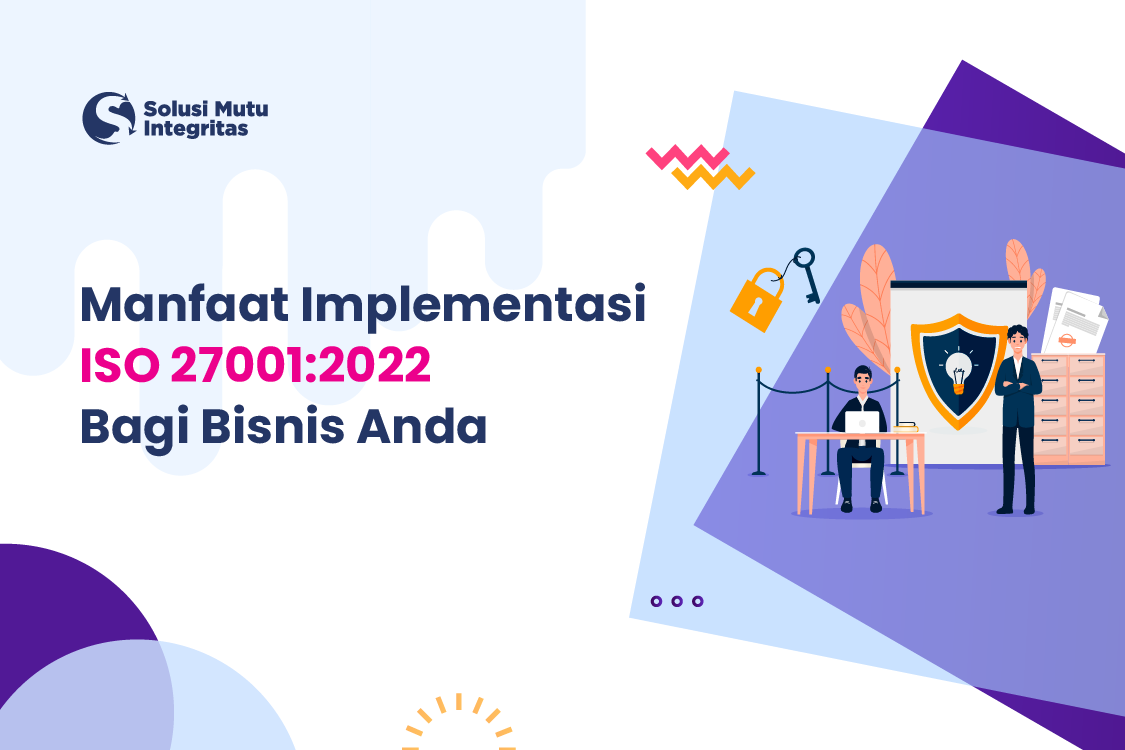 Manfaat Implementasi ISO 27001:2022