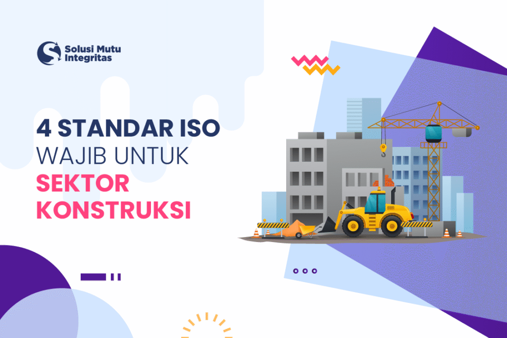 4 standar iso wajib untuk sektor konstruksi